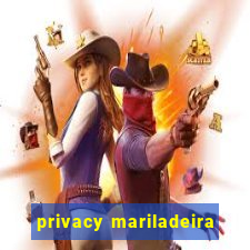 privacy mariladeira