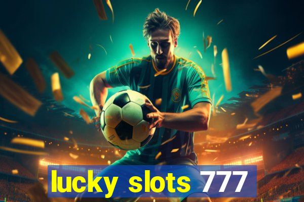 lucky slots 777