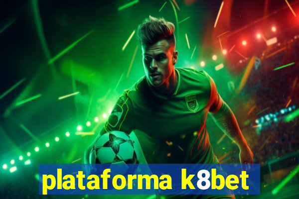 plataforma k8bet