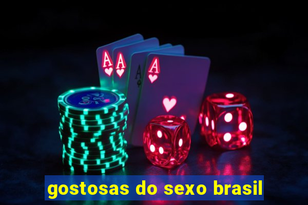 gostosas do sexo brasil