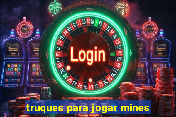 truques para jogar mines