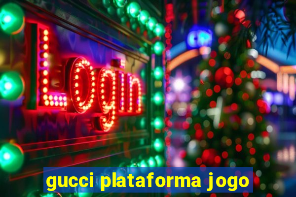 gucci plataforma jogo