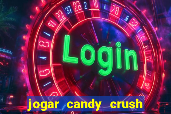 jogar candy crush saga no facebook