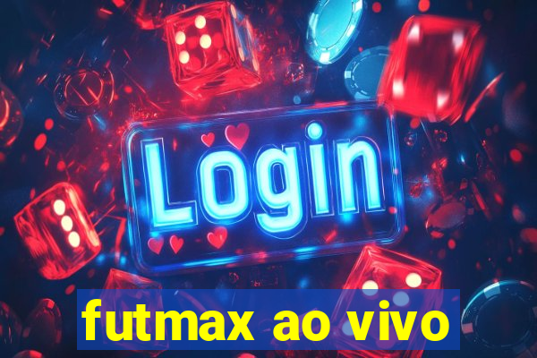 futmax ao vivo