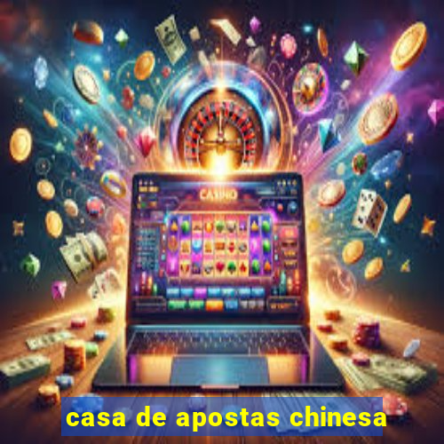 casa de apostas chinesa