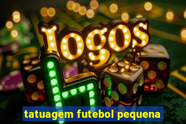 tatuagem futebol pequena