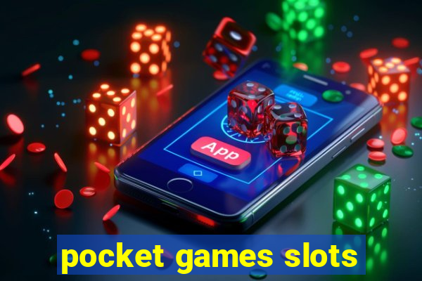 pocket games slots