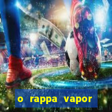 o rappa vapor barato letra