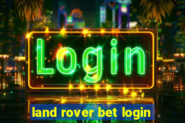 land rover bet login