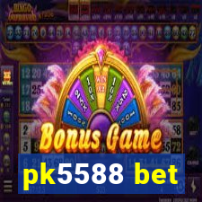 pk5588 bet