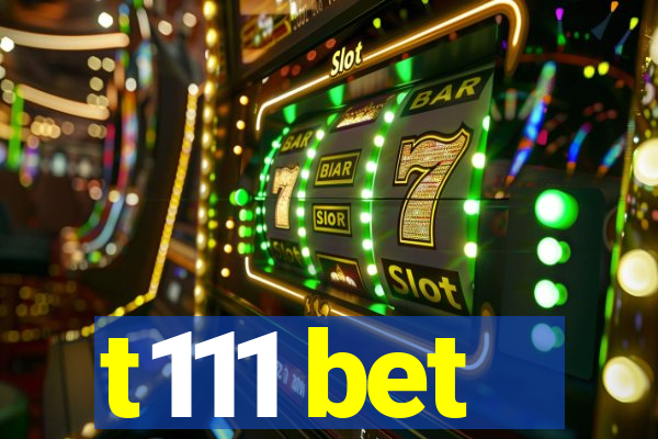 t111 bet