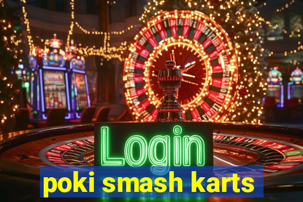 poki smash karts