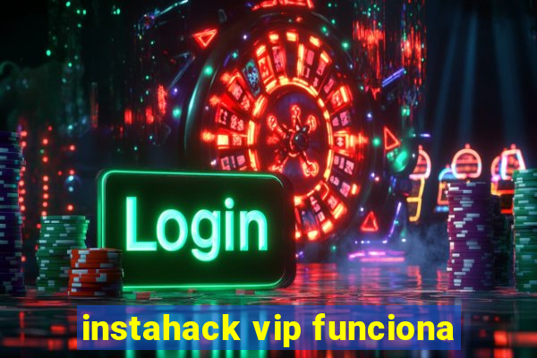 instahack vip funciona