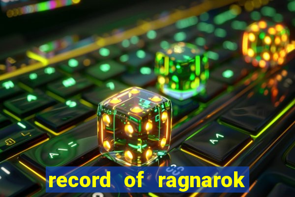 record of ragnarok 3 temporada ep 1