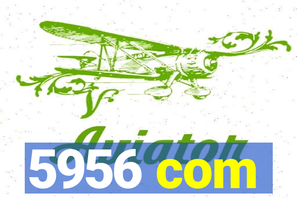 5956 com