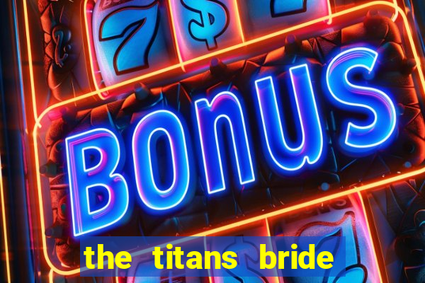 the titans bride cap 1