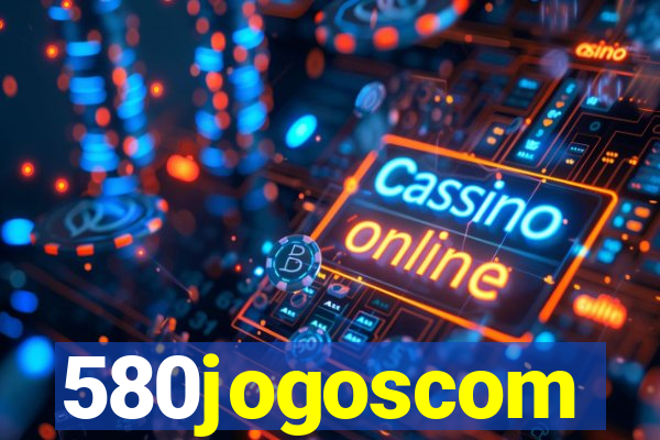 580jogoscom