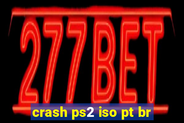 crash ps2 iso pt br