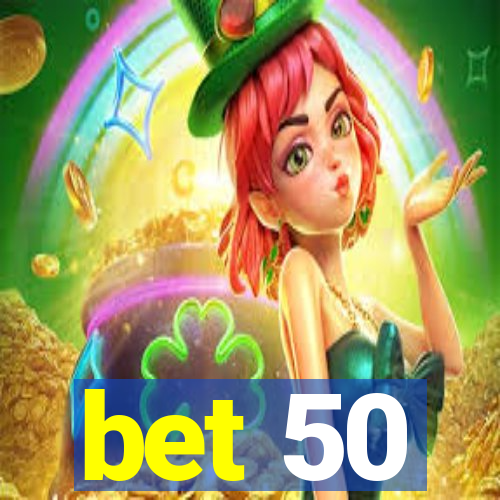 bet 50