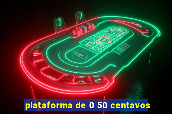 plataforma de 0 50 centavos