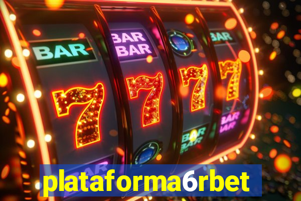 plataforma6rbet