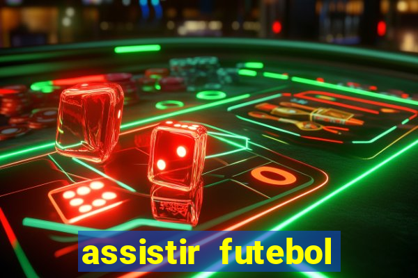 assistir futebol gratis sem travar