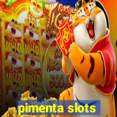 pimenta slots