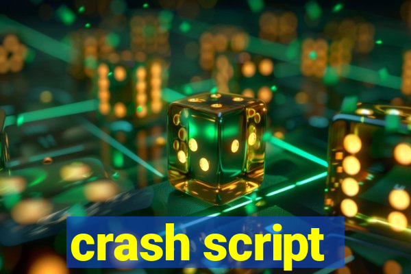 crash script