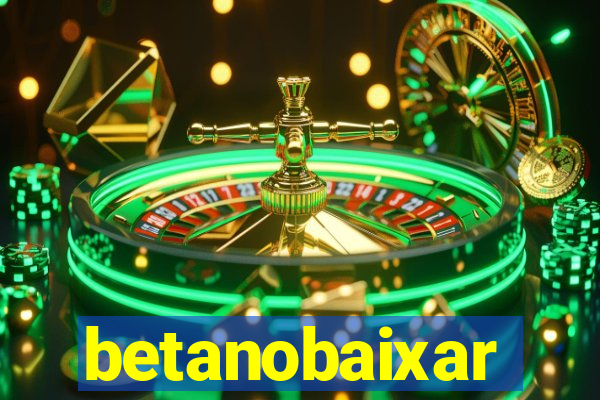 betanobaixar