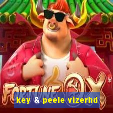 key & peele vizerhd