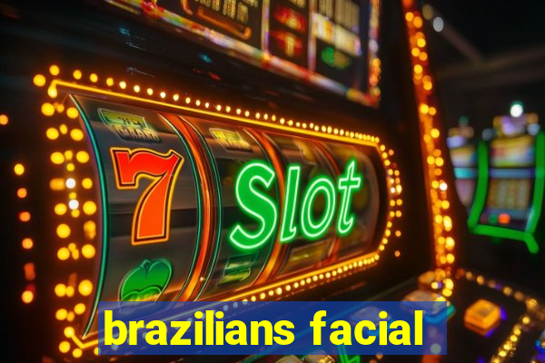 brazilians facial