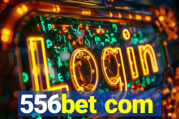 556bet com