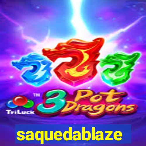 saquedablaze