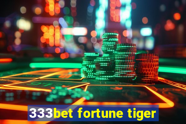 333bet fortune tiger