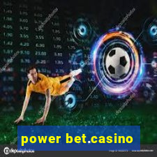 power bet.casino