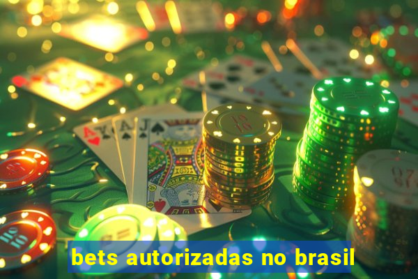 bets autorizadas no brasil