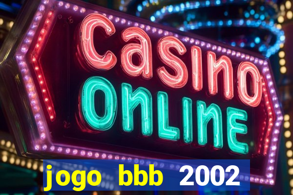 jogo bbb 2002 download android