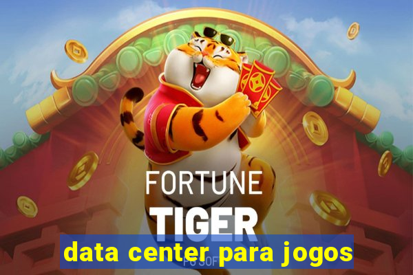 data center para jogos