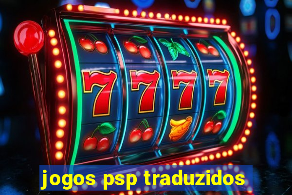 jogos psp traduzidos