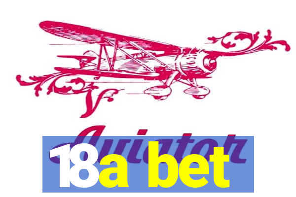 18a bet