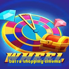 barra shopping cinema