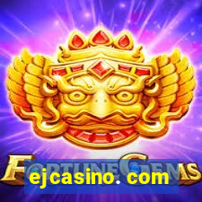 ejcasino. com