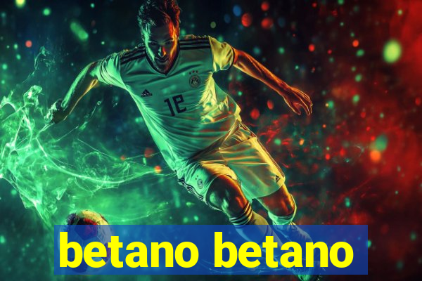 betano betano