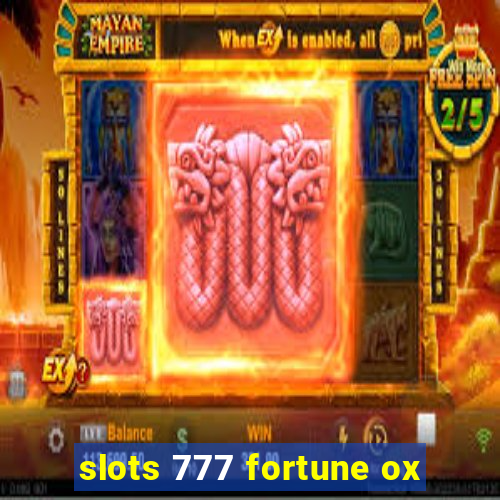 slots 777 fortune ox