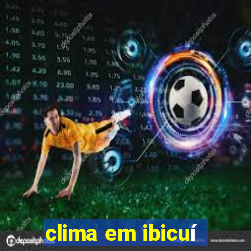 clima em ibicuí