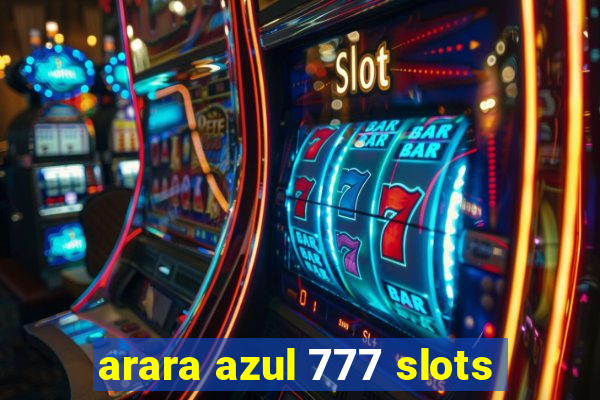 arara azul 777 slots