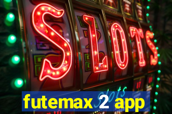 futemax 2 app