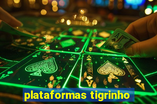 plataformas tigrinho