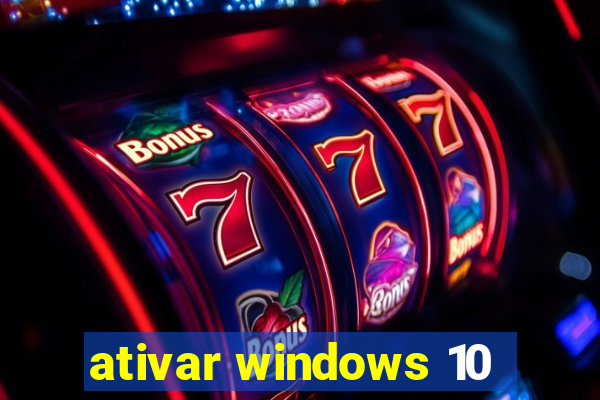 ativar windows 10