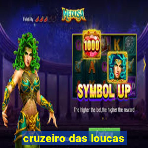 cruzeiro das loucas